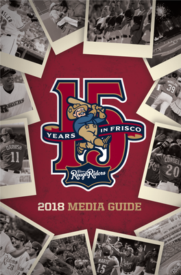2018 FRISCO ROUGHRIDERS MEDIA GUIDE Designed, Written and Laid out by Ryan Rouillard