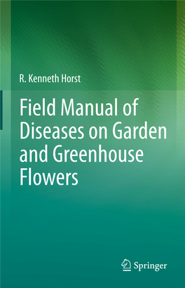 Field Manual of Diseases on Garden and Greenhouse Flowers Field Manual of Diseases on Garden and Greenhouse Flowers