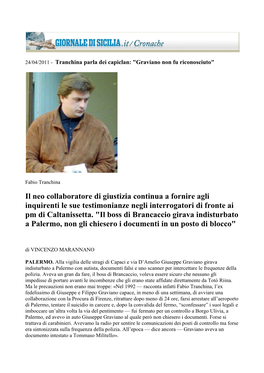 Il Neo Collaboratore Di Giustizia Continua a Fornire Agli Inquirenti Le Sue Testimonianze Negli Interrogatori Di Fronte Ai Pm Di Caltanissetta