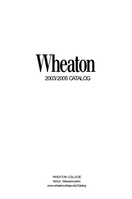 Wheaton College Catalog 2003-2005 (Pdf)