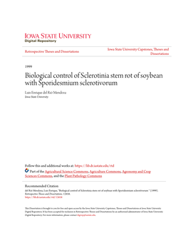 Biological Control of Sclerotinia Stem Rot of Soybean with Sporidesmium Sclerotivorum Luis Enrique Del Rió Mendoza Iowa State University