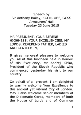 Speech by Sir Anthony Bailey, KGCN, OBE, GCSS Armourers' Hall Tuesday 23 June 2015 MR PRESIDENT, YOUR SERENE HIGHNESS, YOUR EX