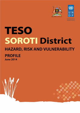 SOROTI District Hazard, Risk and Vulnerability Profile June 2014