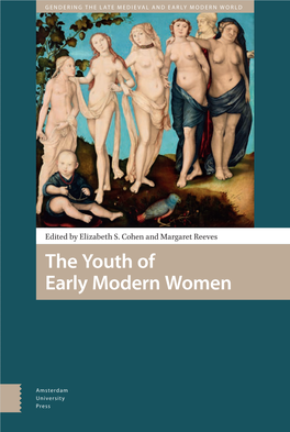 The Youth of Early Modern Women the Youth of Early Modern Women Gendering the Late Medieval and Early Modern World
