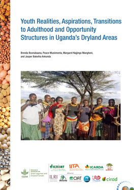 Youth Realities, Aspirations, Transitions to Adulthood and Opportunity Structures in Uganda’S Dryland Areas