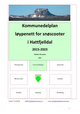 Kommunedelplan Løypenett for Snøscooter I Hattfjelldal 2015-2023 Vedtatt I KS-Xxxxxx Dato