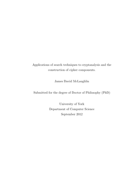 Applications of Search Techniques to Cryptanalysis and the Construction of Cipher Components. James David Mclaughlin Submitted F