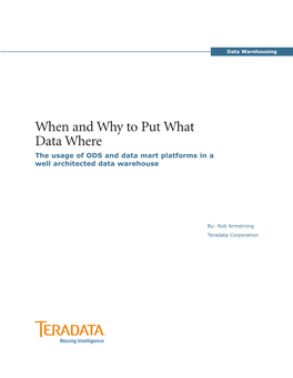 When and Why to Put What Data Where the Usage of ODS and Data Mart Platforms in a Well Architected Data Warehouse