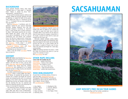 SACSAHUAMAN Saqsaywaman: “Satisfied Falcon.” It Was Used for Multiple Purposes: Defense and Religious