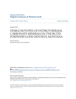 STABLE ISOTOPES of HYDROTHERMAL CARBONATE MINERALS in the BUTTE PORPHYRY-LODE DEPOSITS, MONTANA Ryan Stevenson Montana Tech of the University of Montana