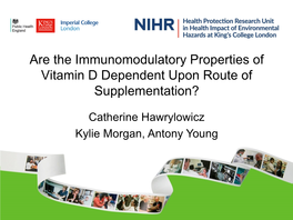 Are the Immunomodulatory Properties of Vitamin D Dependent Upon Route of Supplementation?