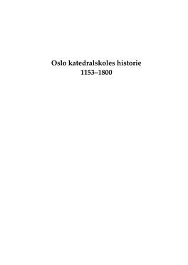 Oslo Katedralskoles Historie 1153–1800 Skolen Og Tiden