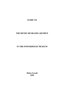 GUIDE to the HENRY HUSBANDS ARCHIVE in the POWERHOUSE MUSEUM Helen Yoxall 1999
