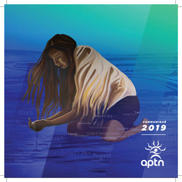 2019 MISSION APTN Is Sharing Our Peoples’ Journey, Celebrating Our Cultures, Inspiring Our Children and Honouring the Wisdom of Our Elders
