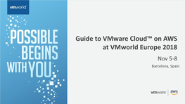 Guide to Vmware Cloud™ on AWS at Vmworld US 2018