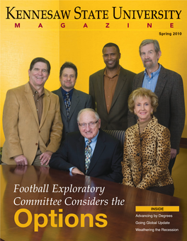 Football Exploratory Committee Considers the INSIDE Advancing by Degrees Options Going Global Update Weathering the Recession Kennesaw State University MAGAZINE