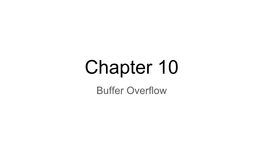 Chapter 10 Buffer Overflow Buffer Overflow