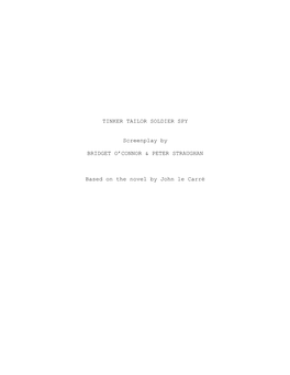 TINKER TAILOR SOLDIER SPY Screenplay by BRIDGET O