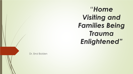 “Home Visiting and Families Being Trauma Enlightened”