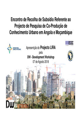 Encontro De Recolha De Subsidio Referente Ao Projecto De Pesquisa De Co-Produção De Conhecimento Urbano Em Angola E Moçambique