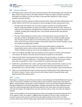 Volcanic Hazards • Washington State Is Home to Five Active Volcanoes Located in the Cascade Range, East of Seattle: Mt
