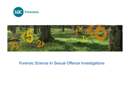 Forensic Science in Sexual Offence Investigations Overview of Presentation