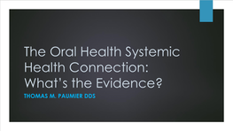 Oral Health Systemic Health: What's the Evidence