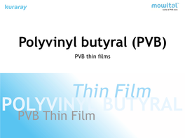 Polyvinyl Butyral (PVB) PVB Thin Films Table of Contents