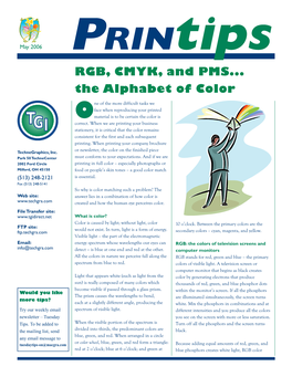 RGB, CMYK, and PMS... the Alphabet of Color Ne of the More Difficult Tasks We Face When Reproducing Your Printed Material Is to Be Certain the Color Is Ocorrect