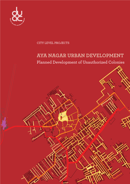 AYA NAGAR URBAN DEVELOPMENT Planned Development of Unauthorized Colonies Acknowledgements