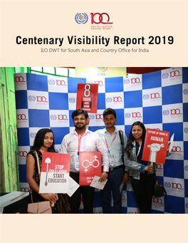 Centenary Visibility Report 2019 ILO DWT for South Asia and Country Office for India