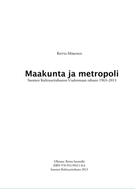 Maakunta Ja Metropoli Suomen Kulttuurirahaston Uudenmaan Rahasto 1963–2013