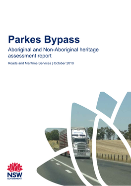 Parkes Bypass Aboriginal and Non-Aboriginal Heritage Assessment Report Roads and Maritime Services | October 2018