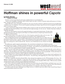 Hoffman Shines in Powerful Capote W Seth Motel W Editor in Chief You Know a Movie Is Good When the Only Major Complaint About It Is Its Misleading Title