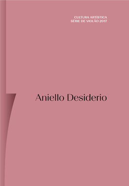 Aniello Desiderio Em 1992, Aniello Desiderio Se Formou, Com Honra, No Conservatório De Música De Alessan- Dria (Itália)