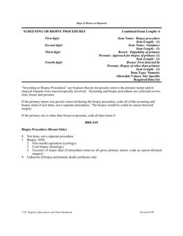 SCREENING OR BIOPSY PROCEDURES Combined Items Length: 4 First Digit: Item Name: Biopsy Procedure Item Length: (1) Second Digit