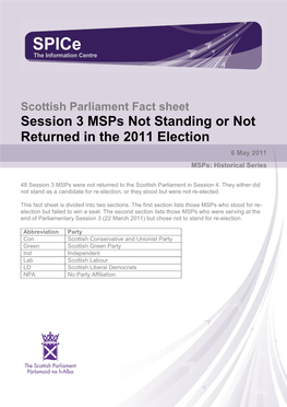 Fact Sheet Session 3 Msps Not Standing Or Not Returned in the 2011 Election 6 May 2011 Msps: Historical Series