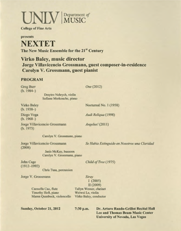 NEXTET the New Music Ensemble for the 21St Century Virko Baley, Music Director Jorge Villavicencio Grossmann, Guest Composer-In-Residence Carolyn V