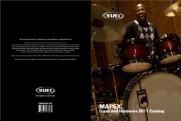 Drum and Hardware 2011 Catalog Today’S Best Drummers Prefer MAPEX PERFORMANCE IS EVERYTHING