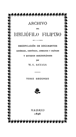Archivo Del Bibliófilo Filipino : Recopilación De Documentos Históricos, Científicos, Literarios Y Políticos Y Estudios