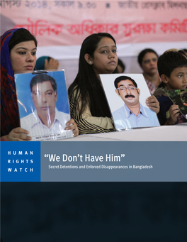 Secret Detentions and Enforced Disappearances in Bangladesh WATCH