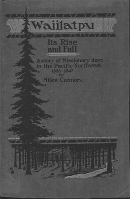 Tii1ztpm in the Pacific Northwest in the Pacific K Story of Missionary Days K Story of a -- T5o $T.R Arg-Nf-Tt- Aeaict in Memory of Lissette ' ?Eter