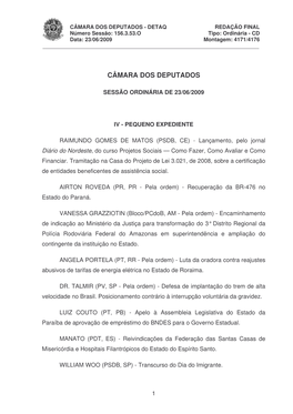CÂMARA DOS DEPUTADOS - DETAQ REDAÇÃO FINAL Número Sessão: 156.3.53.O Tipo: Ordinária - CD Data: 23/06/2009 Montagem: 4171/4176