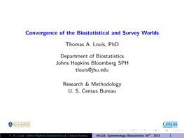 Convergence of the Biostatistical and Survey Worlds Thomas A. Louis