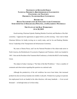Dennis R. Pierce National President, Brotherhood of Locomotive Engineers and Trainmen President, Teamsters Rail Conference