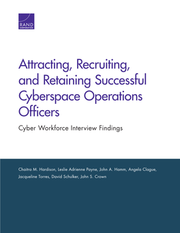 Attracting, Recruiting, and Retaining Successful Cyberspace Operations Officers Cyber Workforce Interview Findings