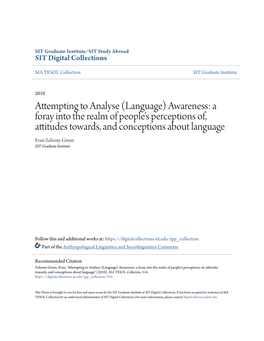 (Language) Awareness: a Foray Into the Realm of People's Perceptions Of, Attitudes Towards, and Conceptions About Language Evan Zelezny-Green SIT Graduate Institute