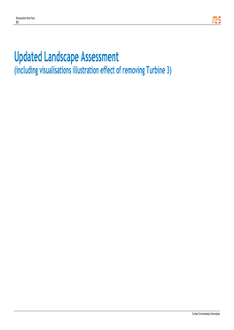Updated Landscape Assessment (Including Visualisations Illustration Effect of Removing Turbine 3)