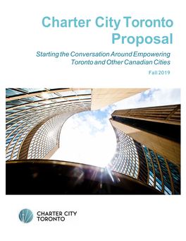 Charter City Toronto Proposal Starting the Conversation Around Empowering Toronto and Other Canadian Cities Fall 2019