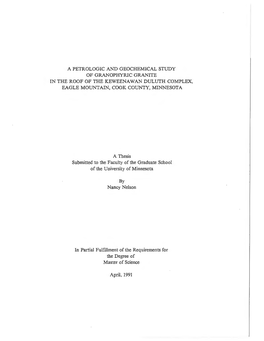 A Petrologic and Geochemical Study of Granophyric Granite in the Roof of the Keweenawan Duluth Complex, Eagle Mountain, Cook County, Minnesota